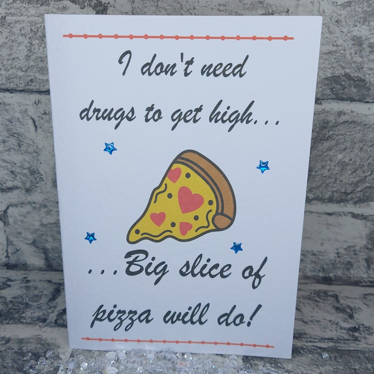 Handmade Card - I Don't Need Drugs To Get High
