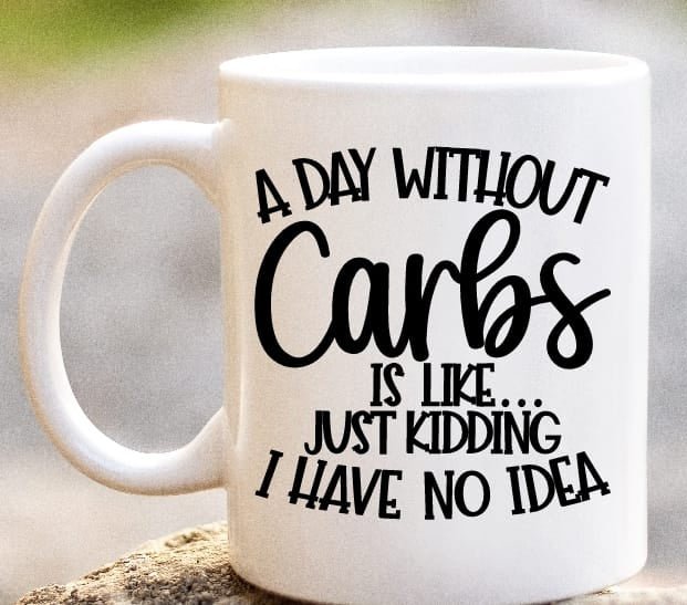 A Day Without Carbs Mug